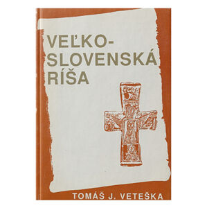 Veľkoslovenská ríša - Tomáš Veteška